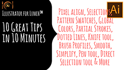 Illustrator 10 in 10 Great Tips